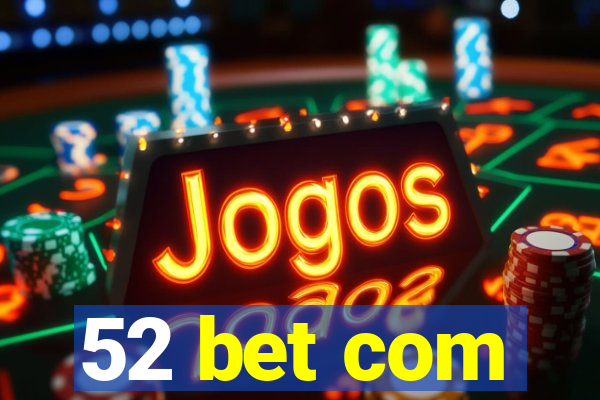 52 bet com